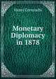 Monetary Diplomacy in 1878, Henri Cernuschi 