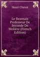 Le Bearnais Professeur De Seconde De Moliere (French Edition), Henri Cherot 