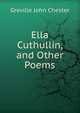 Ella Cuthullin, and Other Poems, Greville John Chester 