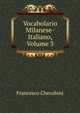 Vocabolario Milanese-Italiano, Volume 3, Francesco Cherubini 