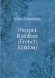 Prosper Randoce (French Edition), Victor Cherbuliez 