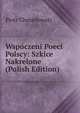 Wspoczeni Poeci Polscy: Szkice Nakrelone (Polish Edition), Chmielowski Piotr 