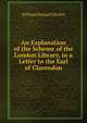 An Explanation of the Scheme of the London Library, in a Letter to the Earl of Clarendon, William Dougal Christie 