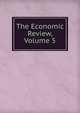 The Economic Review, Volume 5, 