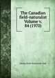 The Canadian field-naturalist Volume v. 84 (1970), Ottawa Field-Naturalists' Club 