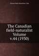 The Canadian field-naturalist Volume v.44 (1930), Ottawa Field-Naturalists' Club 