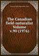 The Canadian field-naturalist Volume v.90 (1976), Ottawa Field-Naturalists' Club 