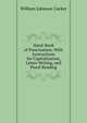 Hand-Book of Punctuation: With Instructions for Capitalization, Letter-Writing, and Proof-Reading, William Johnson Cocker 