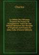 Le D?bat Des H?rauts D'armes De France Et D'angleterre: Suivi De the Debate Between the Heralds of England and France by John Coke (French Edition), Charles 