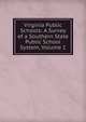 Virginia Public Schools: A Survey of a Southern State Public School System, Volume 1, 