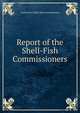 Report of the Shell-Fish Commissioners, Connecticut Shell-fish Commissioners 