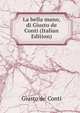 La bella mano, di Giusto de Conti (Italian Edition), Giusto de' Conti 