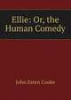 Ellie: Or, the Human Comedy, Cooke, John Esten 