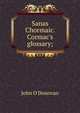 Sanas Chormaic. Cormac's glossary;, John O'Donovan 
