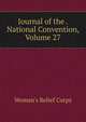 Journal of the . National Convention, Volume 27, Woman's Relief Corps 