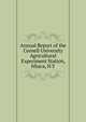 Annual Report of the Cornell University Agricultural Experiment Station, Ithaca, N.Y., 