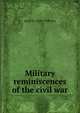 Military reminiscences of the civil war, Jacob D. 1828-1900 Cox 