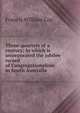 Three-quarters of a century; in which is incorporated the jubilee record of Congregationalism in South Australia, Francis William Cox 