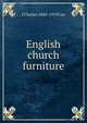 English church furniture, J Charles 1843-1919 Cox 
