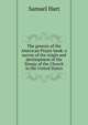 The genesis of the American Prayer book: a survey of the origin and development of the liturgy of the Church in the United States, Samuel Hart 