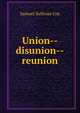 Union--disunion--reunion, Samuel Sullivan Cox 