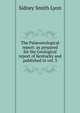 The Pal?ontological report: as prepared for the Geological report of Kentucky and published in vol. 3, Sidney Smith Lyon 