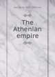 The Athenian empire, George W. 1827-1902 Cox 