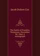 The battle of Franklin, Tennessee, November 30, 1864. A monograph, Jacob Dolson Cox 