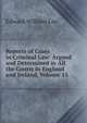 Reports of Cases in Criminal Law: Argued and Determined in All the Courts in England and Ireland, Volume 15, Edward William Cox 