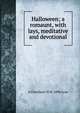 Halloween; a romaunt, with lays, meditative and devotional, A Cleveland 1818-1896 Coxe 