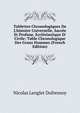 Tablettes Chronologiques De L'histoire Universelle, Sacr?e Et Profane, Eccl?siastique Et Civile: Table Chronologique Des Grans Hommes (French Edition), Nicolas Lenglet Dufresnoy 
