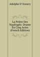 La Priere Des Naufrages: Drame En Cinq Actes (French Edition), Adolphe d' Ennery 