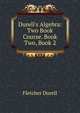 Durell's Algebra: Two Book Course. Book Two, Book 2, Durell Fletcher 