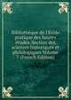 Biblioth?que de l'?cole pratique des hautes ?tudes. Section des sciences historiques et philologiques Volume 7 (French Edition), 