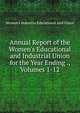 Annual Report of the Women's Educational and Industrial Union for the Year Ending ., Volumes 1-12, Women's Industria Educational And Union 