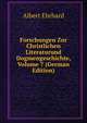 Forschungen Zur Christlichen Literaturund Dogmengeschichte, Volume 7 (German Edition), Albert Ehrhard 