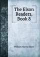 The Elson Readers, Book 8, William Harris Elson 
