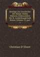 Beitr?ge Zur Geschichte Der K?ngl: St?dte M?hrens Insbesondere Der K. Landeshauptstadt Br?nn, Volume 13, part 1, Christian d' Elvert 