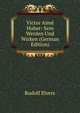 Victor Aime Huber: Sein Werden Und Wirken (German Edition), Rudolf Elvers 
