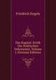 Das Kapital: Kritik Der Politischen Oekonomie, Volume 1 (German Edition), Friedrich Engels 