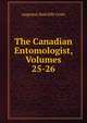 The Canadian Entomologist, Volumes 25-26, Augustus Radcliffe Grote 
