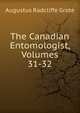 The Canadian Entomologist, Volumes 31-32, Augustus Radcliffe Grote 