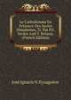 Le Catholicisme En Presence Des Sectes Dissidentes, Tr. Par P.F. Verdot And T. Belamy. (French Edition), Jose Ignacio V. Eyzaguirre 