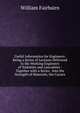 Useful Information for Engineers: Being a Series of Lectures Delivered to the Working Engineers of Yorkshire and Lancashire : Together with a Series . Into the Strength of Materials, the Causes, William Fairbairn 