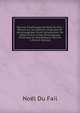 OEuvres Fac?tieuses De No?l Du Fail .: Revues Sur Les ?ditions Originales Et Accompagn?es D'une Introduction, De Notes Et D'un Index Philologique, Historique Et Anecdotique, Volume 1 (French Edition), Noel Du Fail 