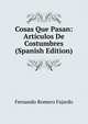 Cosas Que Pasan: Articulos De Costumbres (Spanish Edition), Fernando Romero Fajardo 