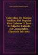 Coleccion De Poesias Ineditas Del Popular Vate Cubano D. Juan C. Napoles Fajardo (El Cucalambe). (Spanish Edition), Juan Cristobal Napoles Fajardo 