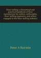 Flour milling; a theoretical and practical handbook of flour manufacture for millers, millwrights, flour-milling engineers, and others engaged in the flour-milling industry, Peter A Koz'min 