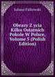 Obrazy Z ycia Kilku Ostatnich Pokole W Polsce, Volume 5 (Polish Edition), Juliusz Falkowski 