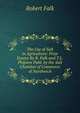 The Use of Salt in Agriculture: Prize Essays By R. Falk and T.L. Phipson Publ. by the Salt Chamber of Commerce of Northwich, Robert Falk 